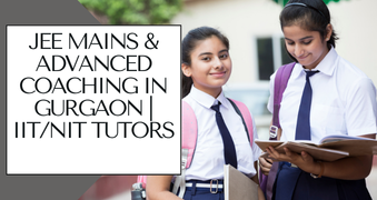 JEE Coaching in Gurgaon by IITians