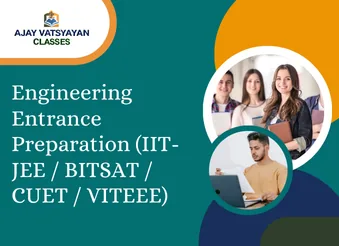 Engineering Entrance Preparation (IIT-JEE / BITSAT / CUET / VITEEE)