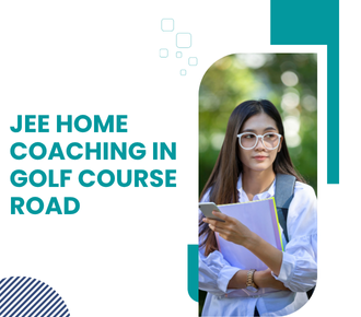 JEE Home Tutor in Golf Course Road: Complete Guide for Aspirants and Parents